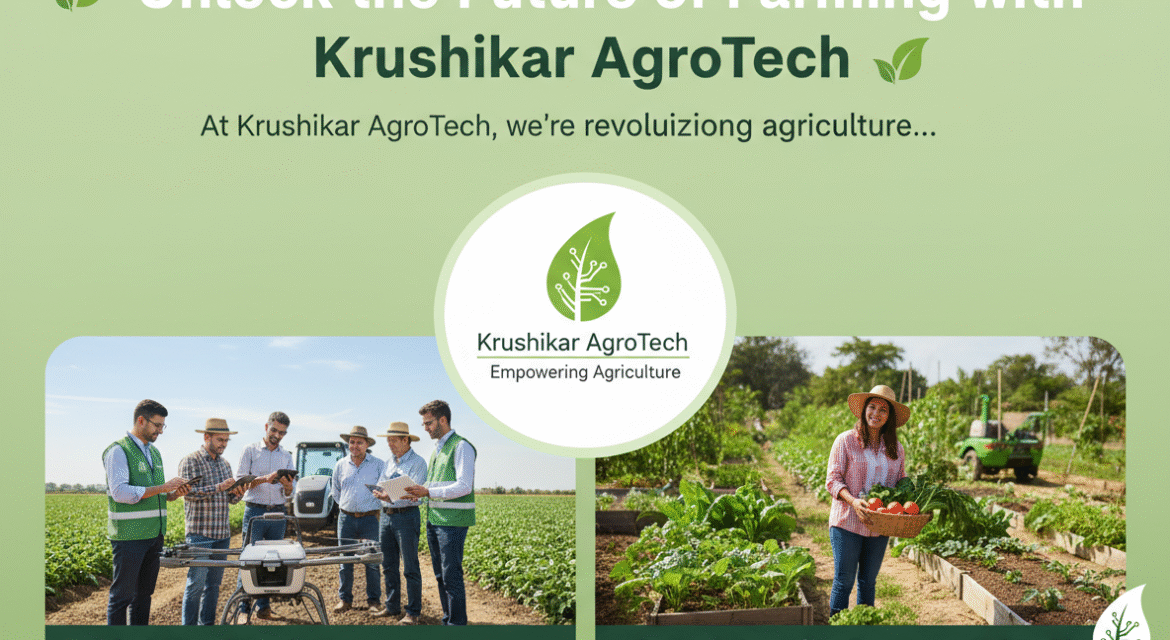 Unlock the Future of Farming with Krushikar AgroTech